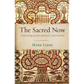 The Sacred Now: Cultivating Jewish Spiritual Consciousness - Hardcover