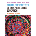 Global Perspectives of Early Childhood Education: Valuing Local Cultures - Paperback