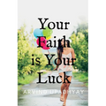 Your Faith is Your Luck - Paperback
