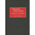Personal Motivation: A Model for Decision Making - Hardcover