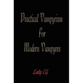 Practical Vampyrism for Modern Vampyres - Paperback