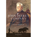 John Deere's Company - Volume 1: From the Steel Plow to the Tractor 1837-1927 - Hardcover