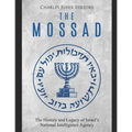 The Mossad: The History and Legacy of Israel's National Intelligence Agency - Paperback
