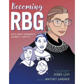 Becoming RBG: Ruth Bader Ginsburg's Journey to Justice - Hardcover