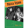 Música Tejana: The Cultural Economy of Artistic Transformation - Paperback
