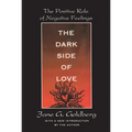 The Dark Side of Love: The Positive Role of Negative Feelings - Paperback