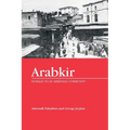 Arabkir-- Homage to an Armenian Community - Paperback
