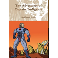 The Adventures of Captain Tardigrade - Hardcover