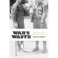 War's Waste: Rehabilitation in World War I America - Paperback