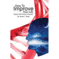 How To Improve Your Life: Dreams, Self-Therapy and Genetics - Paperback