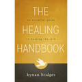 The Healing Handbook: An Essential Guide to Healing the Sick - Paperback