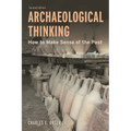 Archaeological Thinking: How to Make Sense of the Past - Paperback