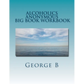 Alcoholics Anonymous Big Book Workbook: Working the Program - Paperback