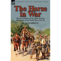 The Horse in War: Horses & Mules in the Allied Armies During the First World War, 1914-18 - Paperback