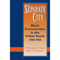 The Separate City: Black Communities in the Urban South, 1940-1968 - Paperback