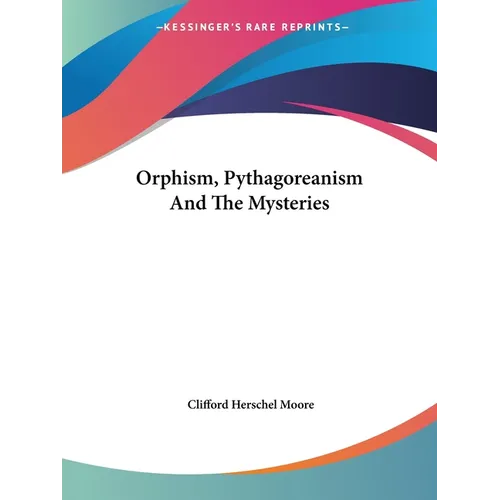 Orphism, Pythagoreanism And The Mysteries - Paperback
