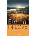 Eternal in Love: A Little Book about a Big God - Paperback