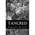 Tancred: Or, The New Crusade - Paperback