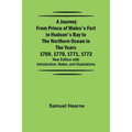 A Journey from Prince of Wales's Fort in Hudson's Bay to the Northern Ocean in the Years 1769, 1770, 1771, 1772; New Edition with Introduction, Notes, - Paperback