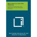 Bacchiacca And His Friends: Florentine Paintings And Drawings Of The Sixteenth Century - Paperback