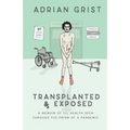 Transplanted & Exposed: A memoir of ill health seen through the prism of a pandemic - Paperback