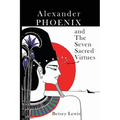 Alexander Phoenix and The Seven Sacred Virtues - Paperback