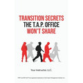 Transition Secrets the T.A.P. Office Won't Share - Paperback