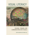 Visual Literacy: Reading, Thinking, and Communicating with Visuals - Hardcover