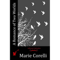 A Romance of Two Worlds - Paperback