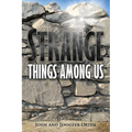 Strange Things Among Us - Paperback