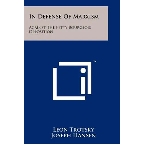 In Defense of Marxism: Against the Petty Bourgeois Opposition - Paperback