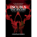 Incubus: The Descent - Hardcover