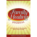 Family Healing Journal: A Companion to Becoming the Mom I Wish I'd Had - Paperback