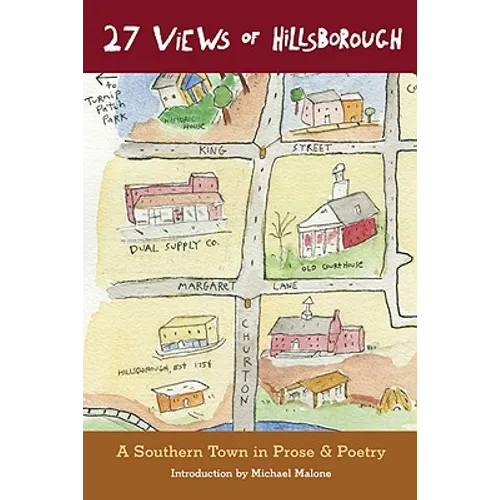 27 Views of Hillsborough: A Southern Town in Prose & Poetry - Paperback