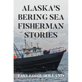 Alaska's Bering Sea Fisherman Stories - Paperback
