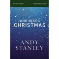 Who Needs Christmas Bible Study Guide - Paperback