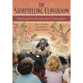 The Storytelling Classroom: Applications Across the Curriculum - Paperback