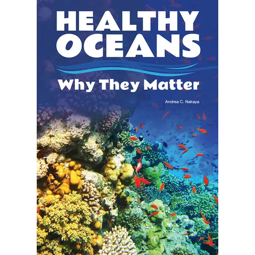 Healthy Oceans: Why They Matter - Hardcover