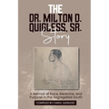 The Dr. Milton D. Quigless, Sr. Story - Paperback