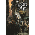 Joan of Arc: The Warrior Saint - Hardcover