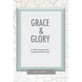 Grace & Glory: A 50-Day Journey In The Purpose & Plan Of God - Paperback