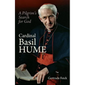 Cardinal Basil Hume: A Pilgrim's Search for God - Paperback