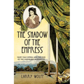 The Shadow of the Empress: Fairy-Tale Opera and the End of the Habsburg Monarchy - Hardcover