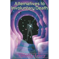 Alternatives to Involuntary Death - Paperback