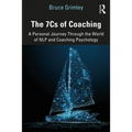 The 7cs of Coaching: A Personal Journey Through the World of Nlp and Coaching Psychology - Paperback