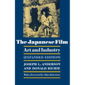 The Japanese Film: Art and Industry - Expanded Edition - Paperback