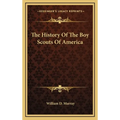 The History Of The Boy Scouts Of America - Hardcover