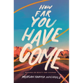 How Far You Have Come: Musings on Beauty and Courage - The Perfect Christian Graduation Gift to Celebrate Your Grad - Hardcover