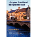 A Scriptural Exposition of the Baptist Catechism - Paperback