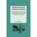 Ohio Valley Genealogies, Realting Chiefly to Families in Harrison, Belmont and Jefferson Counties, Ohio, and Washington, Westmoreland and Fayette Coun - Paperback